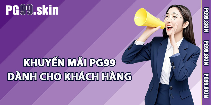 Khuyến mãi PG99 dành cho khách hàng